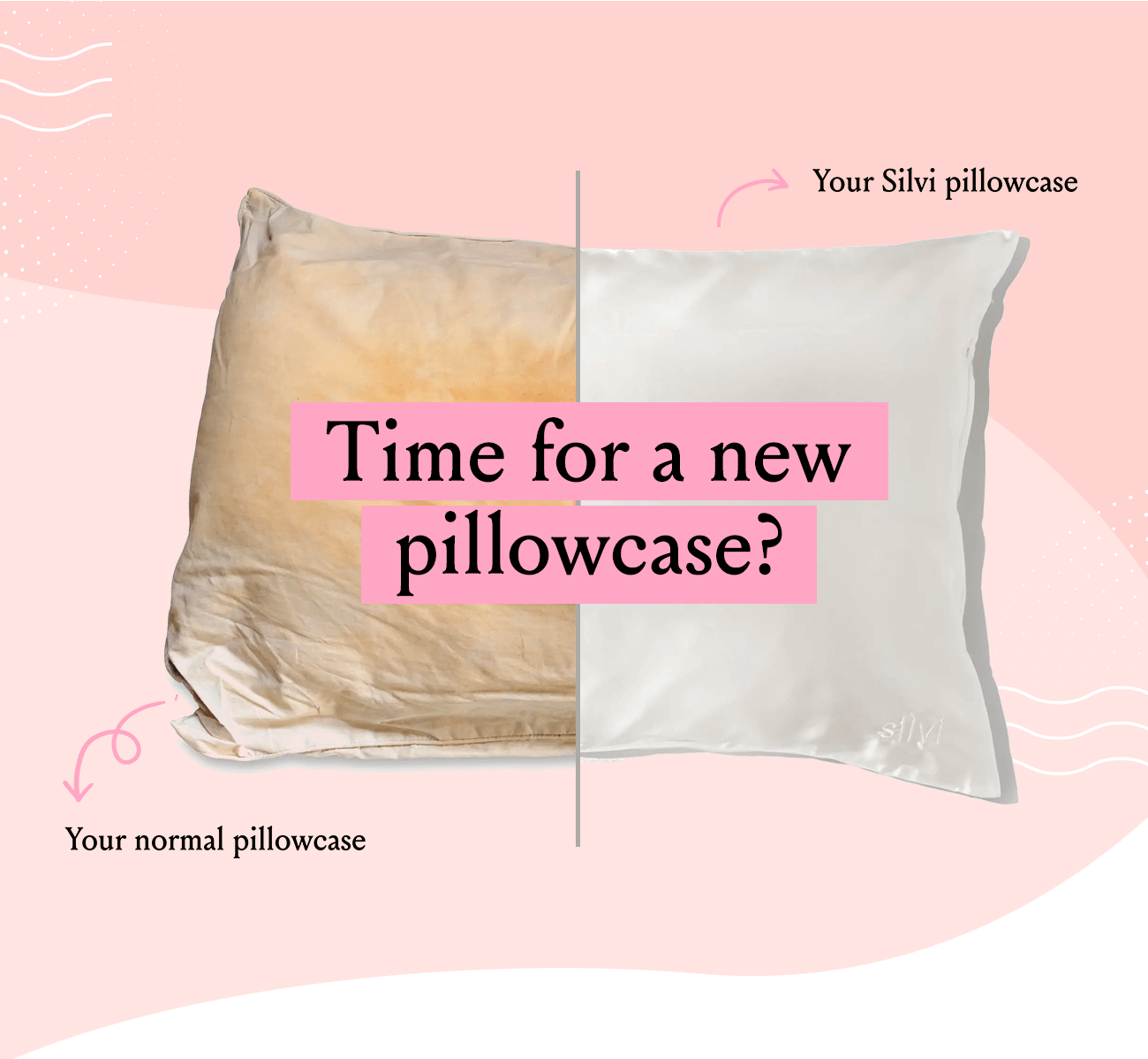 Time for a new pillowcase? Here’s four signs it’s time to make the switch to Silvi